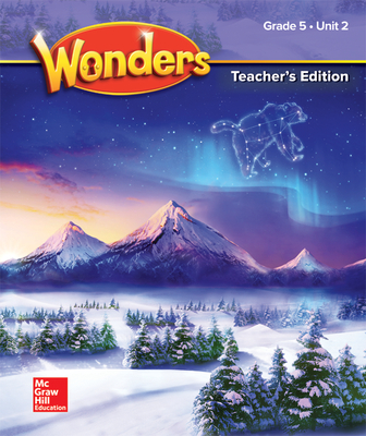 Wonders Grade 5 Teacher's Edition Unit 2 - McGraw Hill