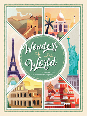 Wonders of the World: Atlas of the Most Spectacular Monuments - Celli, Daniela (Text by)