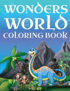 Wonders Of The World Coloring Book: A Coloring Book Of Pragmatic World For Your Curious Kid