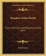 Wonders of the World: Trials of the Soul and Revelations of the Spirit