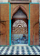 Wondrous Worlds: Art and Islam Through Time and Place