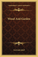 Wood and Garden