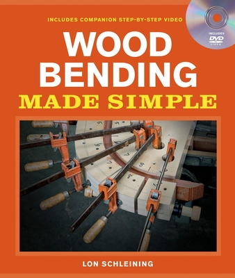 Wood Bending Made Simple - Schleining, Lon