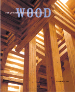 Wood: New Directions in Design and Architecture