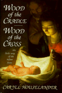 Wood of the Cradle, Wood of the Cross - Houselander, Caryll