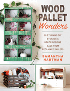 Wood Pallet Wonders: 20 Stunning DIY Storage & Decor Designs Made from Reclaimed Pallets