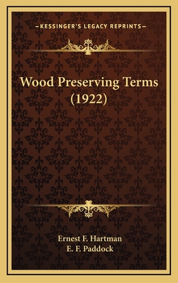 Wood Preserving Terms (1922) - Hartman, Ernest F, and Paddock, E F