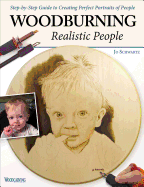 Woodburning Realistic People: Step-By-Step Guide to Creating Perfect Portraits of People