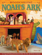 Woodcarving Noah's Ark: Carving and Painting Instructions for Noah, the Ark, and 14 Pairs of Animals