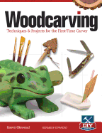 Woodcarving, Revised and Expanded: Techniques & Projects for the First-Time Carver