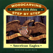Woodcarving with Rick Butz: American Eagles - Butz, Rick