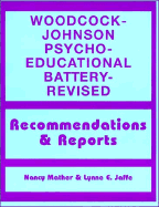 Woodcock-Johnson Psycho-Educational Battery--Revised: Recommendations and Reports