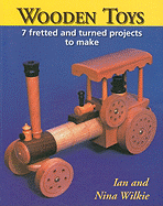 Wooden Toys: 7 Fretted and Turned Projects to Make