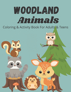 Woodland Animals Coloring and Activity Book for Adults & Teens: Forest Animals Stress Relief Coloring & Activity Book with mazes, word searches, cryptograms, word scrambles and more
