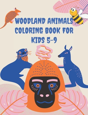 Woodland Animals Coloring Book For Kids 5-9: Woodland Forest Friends For Kids & Toddlers Who Like Wild Animals and Nature - Publishing, Smds Hafiz