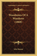 Woodnotes Of A Wanderer (1868)