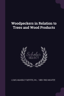 Woodpeckers in Relation to Trees and Wood Products