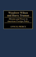 Woodrow Wilson and Harry Truman: Mission and Power in American Foreign Policy