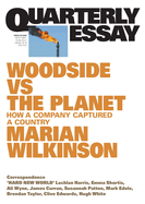 Woodside Vs. the Planet: How a Company Captured a Country; Quarterly Essay 99