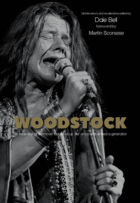 Woodstock: Interviews and Recollections - Bell, Dale (Editor), and Schoonmaker, Thelma (Contributions by), and McDonald, Country Joe (Contributions by)