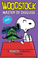 Woodstock: Master of Disguise: A Peanuts Collectionvolume 4