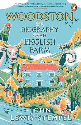 Woodston: The Biography of An English Farm - The Sunday Times Bestseller - Lewis-Stempel, John