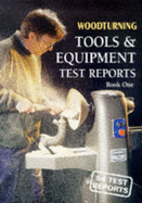 Woodturning Tools and Equipment Test Reports