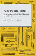 Woodwork Joints - How They Are Set Out, How Made and Where Used