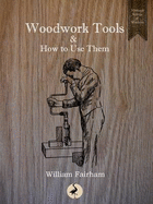 Woodwork Tools and How to Use Them 2016