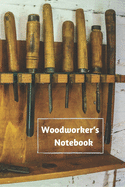 Woodworker's Notebook: Workshop journal notebook gift for woodworkers, carpenters, and cabinetmakers. 6"x 9", 122 page blank lined planner.