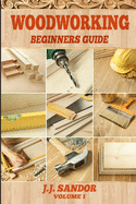 Woodworking: Beginners Guide