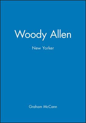 Woody Allen: New Yorker - McCann, Graham, Professor