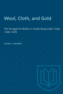 Wool, Cloth, and Gold: The Struggle for Bullion in Anglo-Burgundian Trade 1340-1478