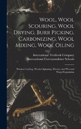 Wool, Wool Scouring, Wool Drying, Burr Picking, Carbonizing, Wool Mixing, Wool Oiling: Woolen Carding, Woolen Spinning, Woolen And Worsted Warp Preparation