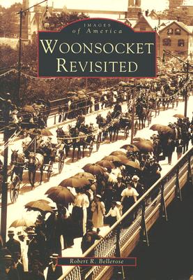 Woonsocket Revisited - Bellerose, Robert R