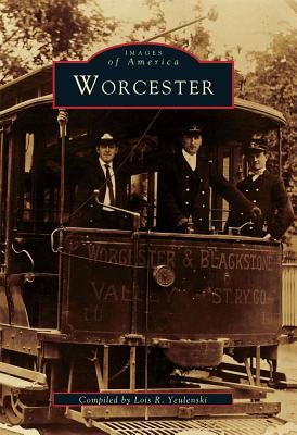 Worcester - Yeulenski, Lois R (Compiled by)