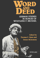 Word and Deed: German Studies in Honor of Wolfgang F. Michael