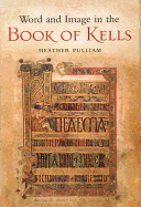 Word and Image in the Book of Kells - Pulliam, Heather