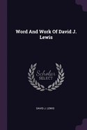 Word And Work Of David J. Lewis