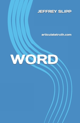 Word: articulatetruth.com - Slipp, Jeffrey Scott