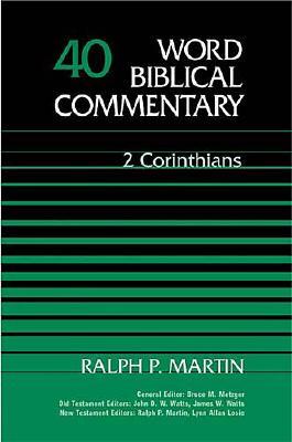 Word Biblical Commentary: 2 Corinthians - Martin, Ralph P.