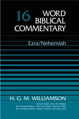 Word Biblical Commentary: Ezra, Nehemiah - Williamson, H. G. M.