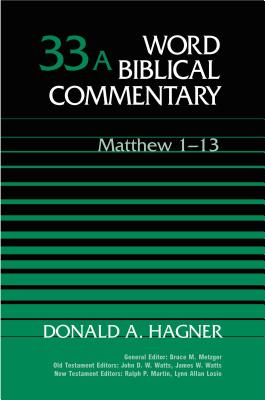 Word Biblical Commentary: Matthew 1-13 - Hagner, Donald A.