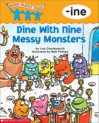 Word Family Tales (-Ine: Dine with Nine Messy Monsters) - Charlesworth, Liza