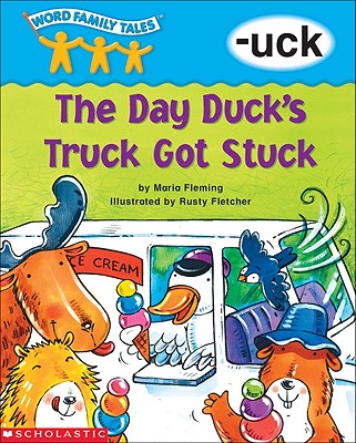 Word Family Tales (-Uck: The Day Duck's Truck Got Stuck) - Fleming, Maria