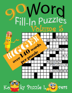 Word Fill-In, 90 Puzzles: Volume 5, Bigger with Over 140 Words Per Puzzle