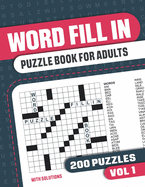 Word Fill In Puzzle Book for Adults: Fill in Puzzle Book with 200 Puzzles for Adults. Seniors and all Puzzle Book Fans - Vol 3