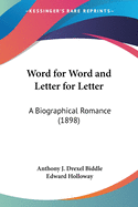 Word for Word and Letter for Letter: A Biographical Romance (1898)