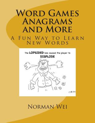 Word Games Anagrams and More: A Fun Way to Learn New Words - Wei, Norman S