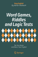 Word Games, Riddles and Logic Tests: Tax Your Brain and Boost Your English